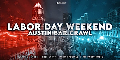 Imagem principal do evento Labor Day Weekend Austin Rainey Street Bar Crawl