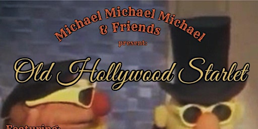 Primaire afbeelding van Michael Michael Michael and Friends Present: Old Hollywood Starlet