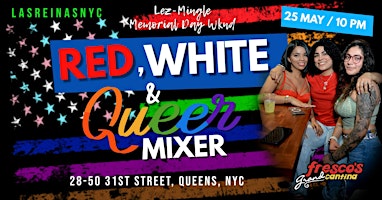 Immagine principale di LEZ-MINGLE "RED, WHITE & QUEER MIXER" MEMORIAL DAY WNKD 