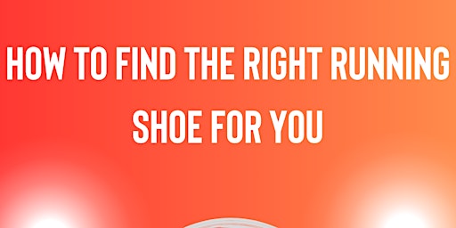 Imagem principal do evento How To Find The Right Running Shoe For You