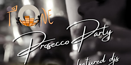 TONE - Prosecco Sundays House & Disco Party