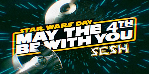 Imagem principal do evento MAY THE 4th BE WITH YOU SESH!