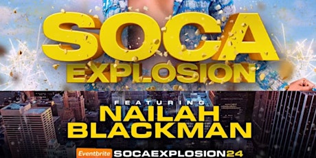 Primaire afbeelding van SOCA EXPLOSION 2024 feat NAILAH BLACKMAN!