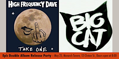 Epic Double Record Release Party!! -- High Frequency Dave & Big Cat primary image