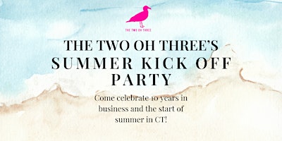 The Two Oh Three Summer Kick Off Party primary image