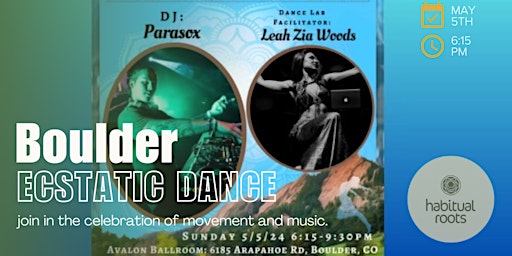 Primaire afbeelding van Boulder Ecstatic Dance w/ Parasox (Must Purchase Ticket via Link or Door)