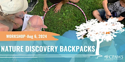 Imagem principal do evento Explore with CPAWS' Nature Discovery Backpacks