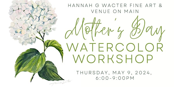 Mother's Day Watercolor Workshop