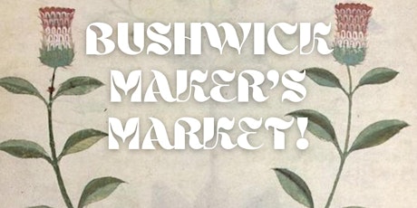 Bushwick Maker's Market Spring Edition