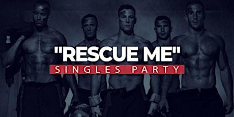 RESCUE ME PARTY 2024 ~ Snag Yourself A Hero First Responder | NYC