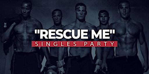 Primaire afbeelding van RESCUE ME PARTY 2024 ~ Snag Yourself A Hero First Responder | NYC