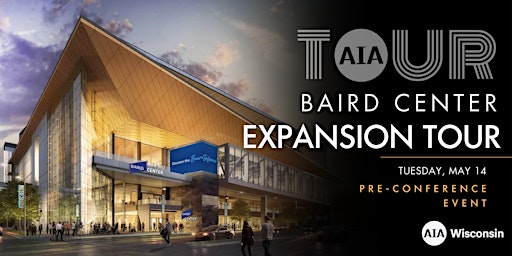 Hauptbild für Baird Center Expansion Tour