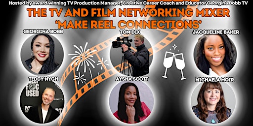 Primaire afbeelding van The TV & Film Networking Mixer: 'Make Reel Connections' with Industry Panel