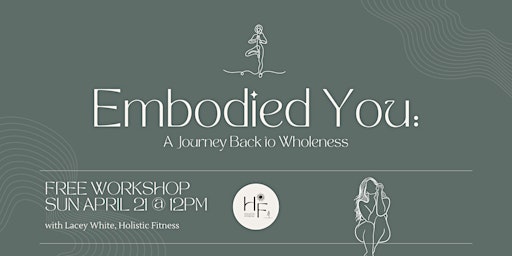 Hauptbild für FREE Workshop: Embodied You: A Journey Back to Wholeness