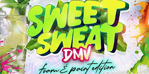 Imagem principal do evento SWEET SWEAT DMV- FOAM AND PAINT