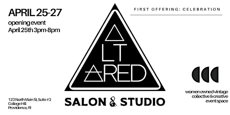 ALTARED SALON & STUDIO OPENING | FIRST OFFERING: CELEBRATION