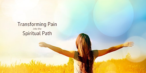 Imagem principal do evento Transforming Pain into the Spiritual Path