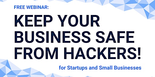 Free Webinar: Keep Your Business Safe from Hackers (US) primary image