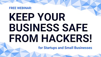 Primaire afbeelding van Free Webinar: Keep Your Business Safe from Hackers (AU)