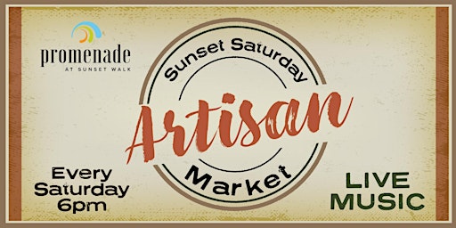"Sunset Saturday Artisan Market" Every Saturday Beginning  May 4th - 6pm primary image
