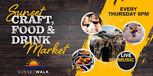 Image principale de "Sunset Craft, Food & Drink Market" Every Thursday  Evening at  6pm