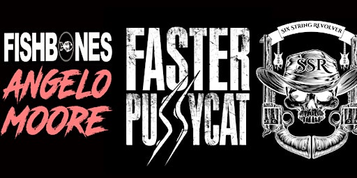 Primaire afbeelding van Faster Pussycat, Fishbone's Angelo Moore and Six String Revolver!