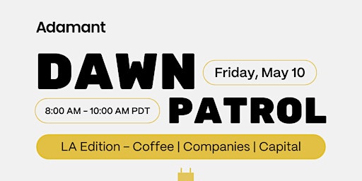 Primaire afbeelding van Dawn Patrol – LA Edition – Coffee | Companies | Capital