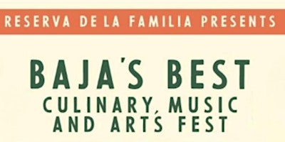 BAJA’S BEST CULINARY MUSIC AND ARTS FEST primary image