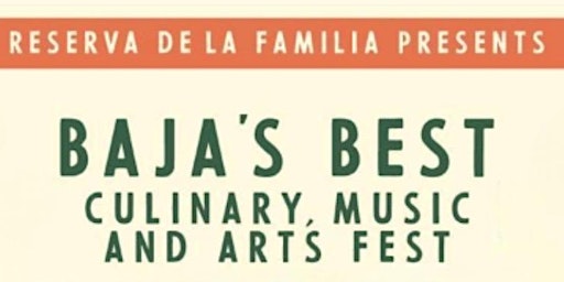 Imagen principal de BAJA’S BEST CULINARY MUSIC AND ARTS FEST