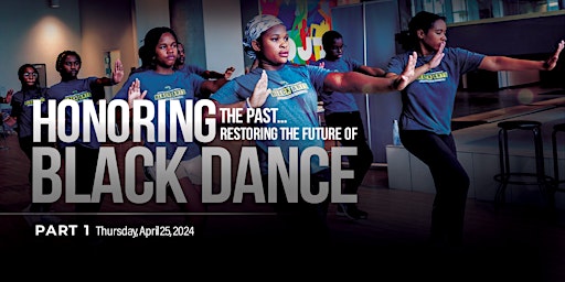 Primaire afbeelding van Part 1 - Honouring The Past... Restoring The Future Of Black Dance