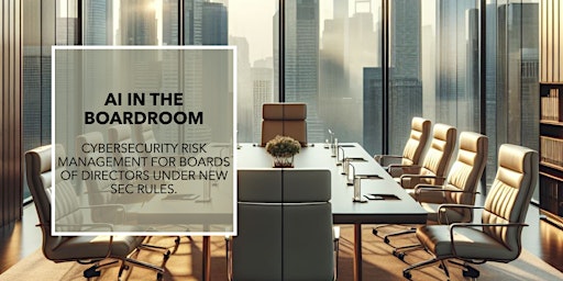 Primaire afbeelding van AI in the Boardroom: Cybersecurity Risk Management for Boards of Directors under New SEC Rules