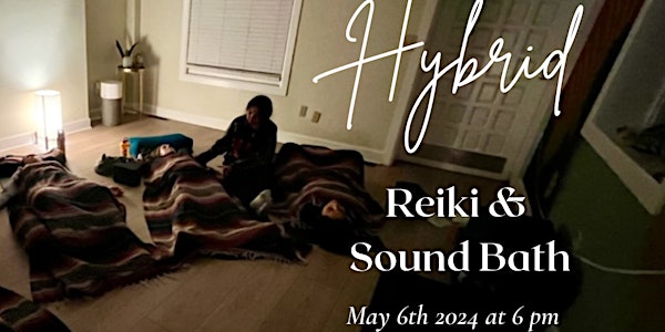 A Reiki & Sound Bath Immersion HYBRID