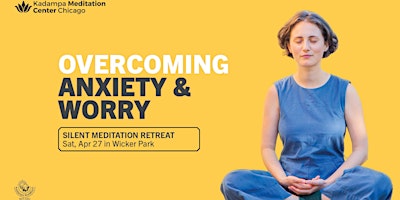 Hauptbild für Meditation Retreat: Overcoming Anxiety & Worry