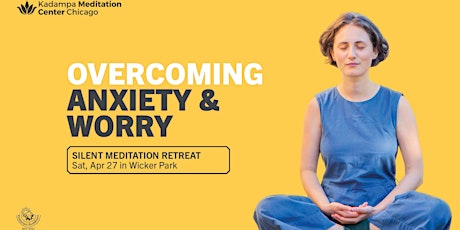 Meditation Retreat: Overcoming Anxiety & Worry