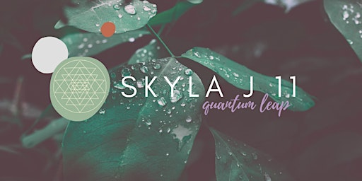 Imagem principal do evento Skyla J 11 - Quantum Leap EP Release Party