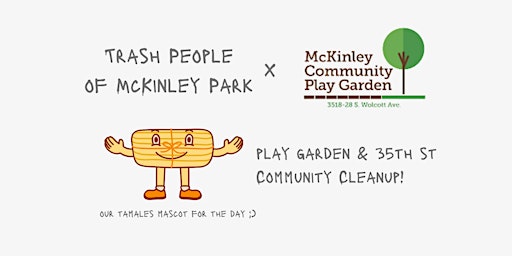 Primaire afbeelding van Trash People of McKinley Park -  Play Garden/35th St Community Cleanup!