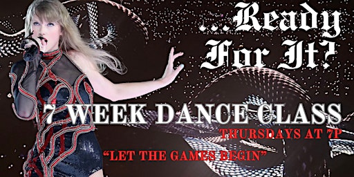 Primaire afbeelding van READY FOR IT? 7 Week Dance Class to Taylor Swift's Hit & Perform!