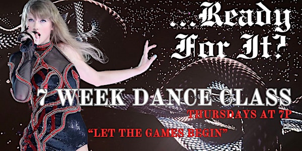 READY FOR IT? 7 Week Dance Class to Taylor Swift's Hit & Perform!