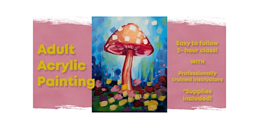 Imagem principal do evento Majestic Mushroom  Acrylic Painting Class