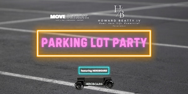 Move Detroit x HB Insurance: Parking Lot Party