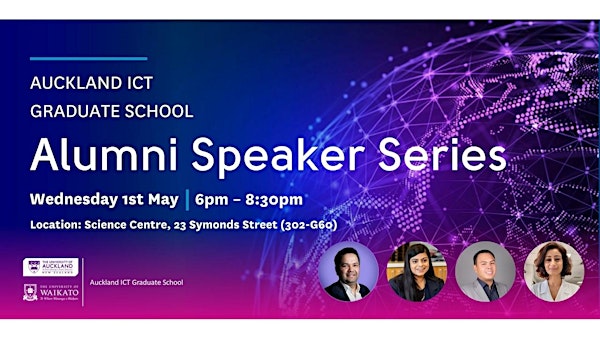 Auckland ICT Graduate School - Alumni Speaker Series