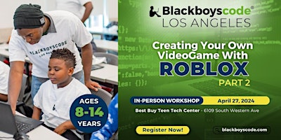 Black Boys Code Los Angeles - Coding Your Own Video game With Roblox Part 2 primary image