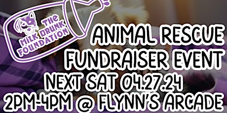 Milk Drunk Foundation Bottle Baby Animal Rescue Fundraiser @ Flynn's Arcade