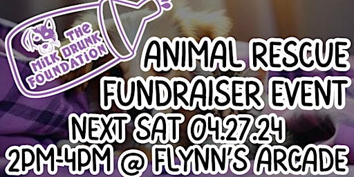 Milk Drunk Foundation Bottle Baby Animal Rescue Fundraiser @ Flynn's Arcade primary image