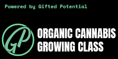 Organic Cannabis Grow Class