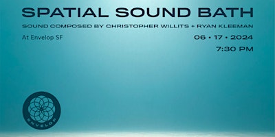 Hauptbild für Spatial Sound Bath | Envelop SF (7:30pm)