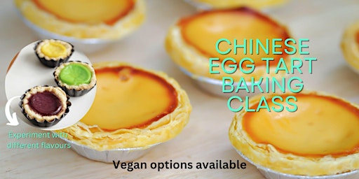Image principale de Chinese Egg tart (vegan option available) Baking Class