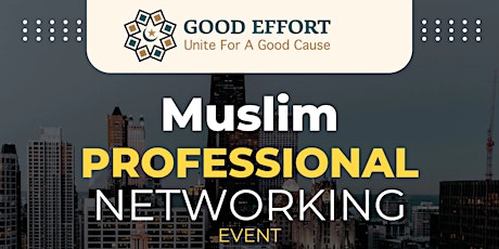 Good Effort : Muslim Professional Networking Event