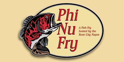 Imagem principal do evento Phi Nu Fry: A Fish Fry Hosted by the Rose City Nupes