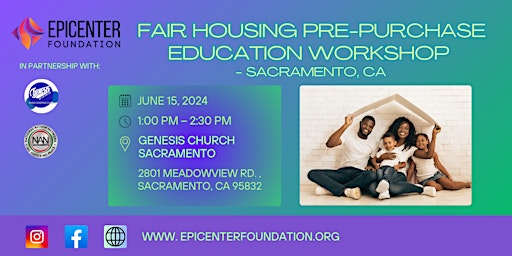 Image principale de EPICENTER FAIR HOUSING PRE-PURCHASE EDUCATION WORKSHOP - Sacramento,CA
